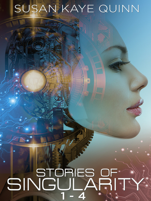 Title details for Stories of Singularity, Books 1-4 by Susan Kaye Quinn - Available